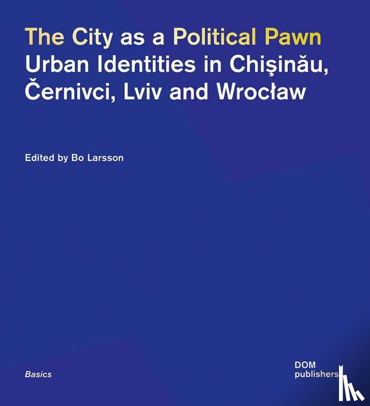 Larsson, Bo - The City as a Political Pawn