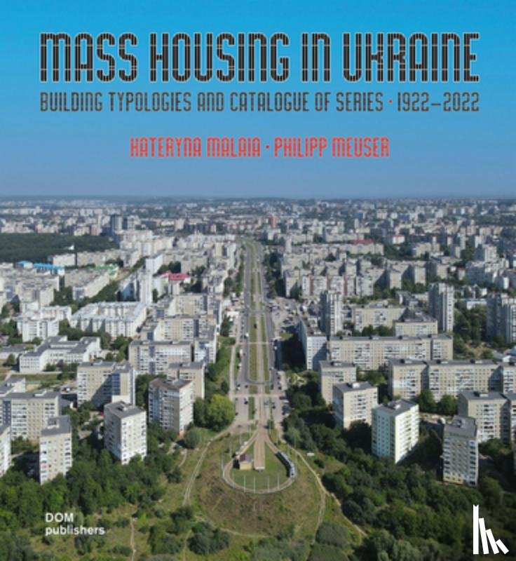 Malaia, Kateryna, Meuser, Philipp - Mass Housing in Ukraine