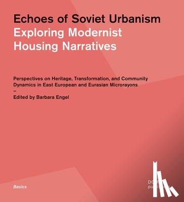  - Echoes of Soviet Urbanism: Exploring Modernist Housing Narratives