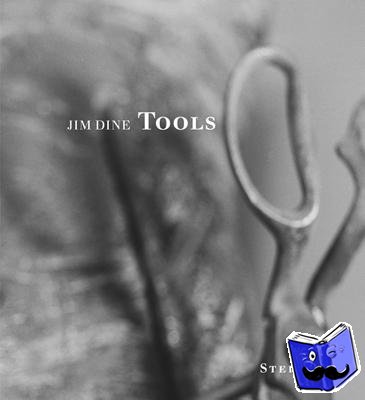 Dine, Jim - Jim Dine: Tools
