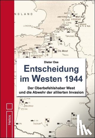 Ose, Dieter - Entscheidung im Westen 1944