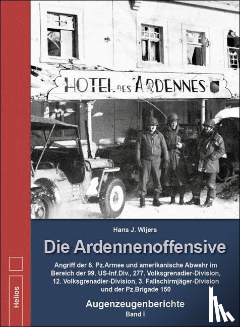 Wijers, Hans J. - Die Ardennenoffensive - Band I