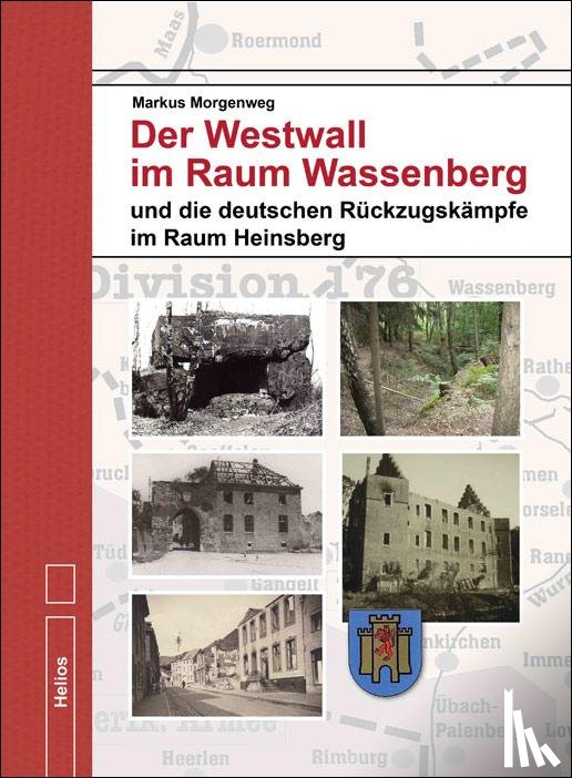 Morgenweg, Markus - Der Westwall im Raum Wassenberg