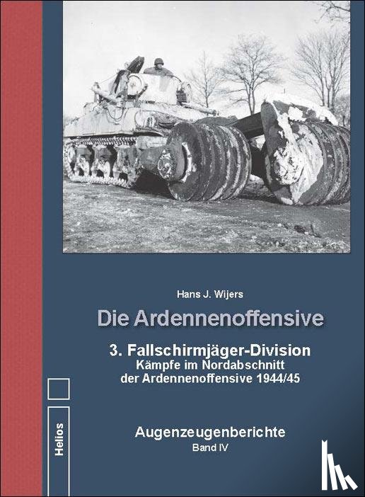 Wijers, Hans J. - Die Ardennenoffensive Band IV