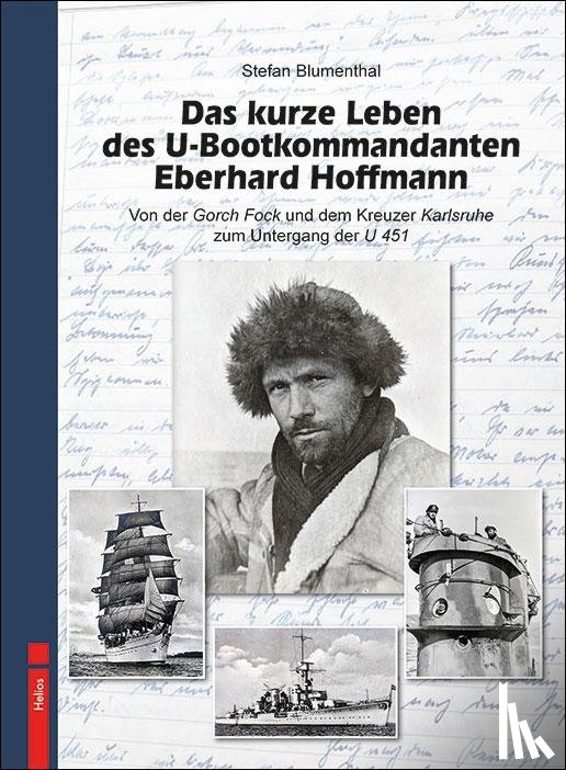 Blumenthal, Stefan - Das kurze Leben des U-Bootkommandanten Eberhard Hoffmann