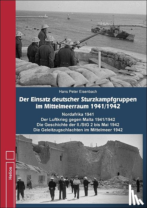 Eisenbach, Hans Peter - Der Einsatz deutscher Sturzkampfgruppen im Mittelmeeraum 1941/1942