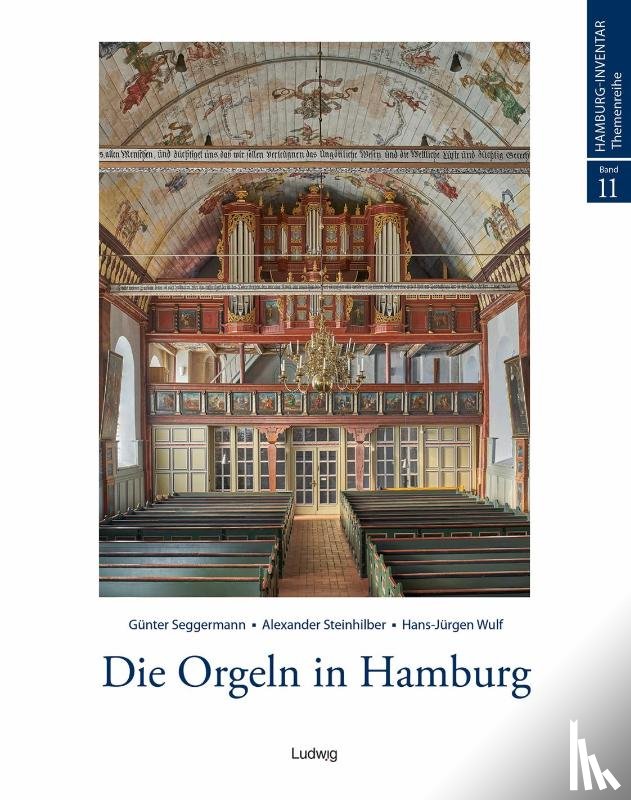 Seggermann, Günter, Steinhilber, Alexander, Wulf, Hans-Jürgen - Die Orgeln in Hamburg