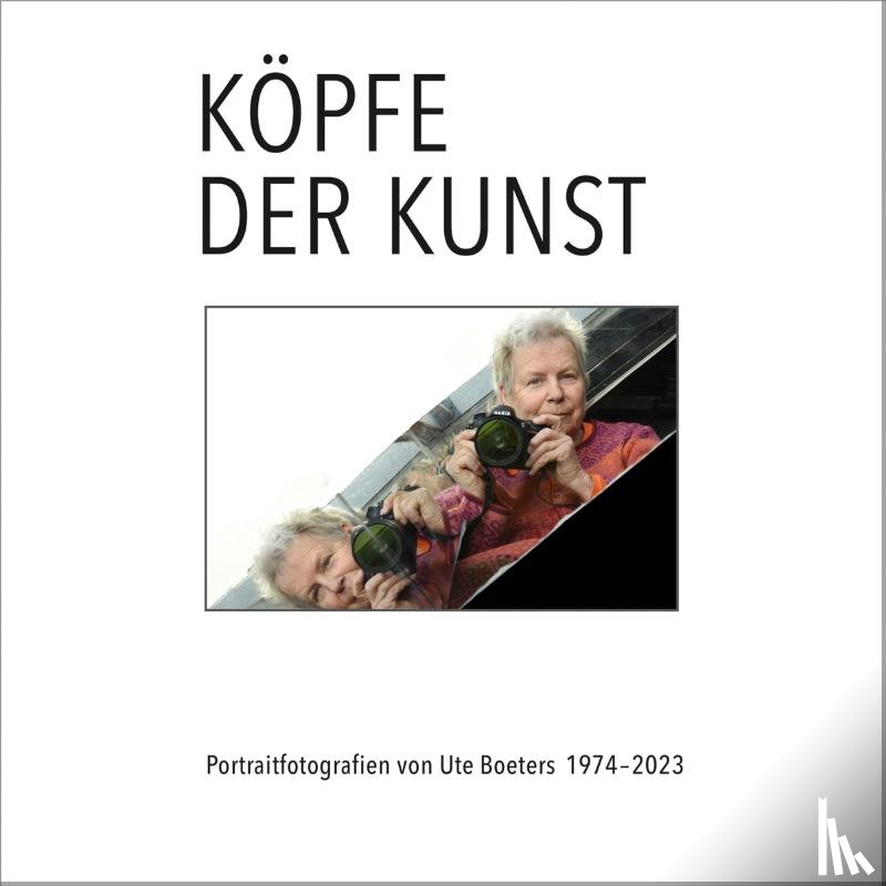 Boeters, Ute, Manitz, Bärbel - Köpfe der Kunst - Portraitfotografien von Ute Boeters 1977-2023