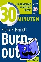 Berndt, Frank H. - 30 Minuten Burn-out