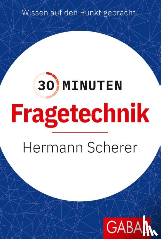 Scherer, Hermann - 30 Minuten Fragetechnik