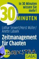 Seiwert, Lothar, Müller, Horst, Labaek, Anette - 30 Minuten Zeitmanagement für Chaoten