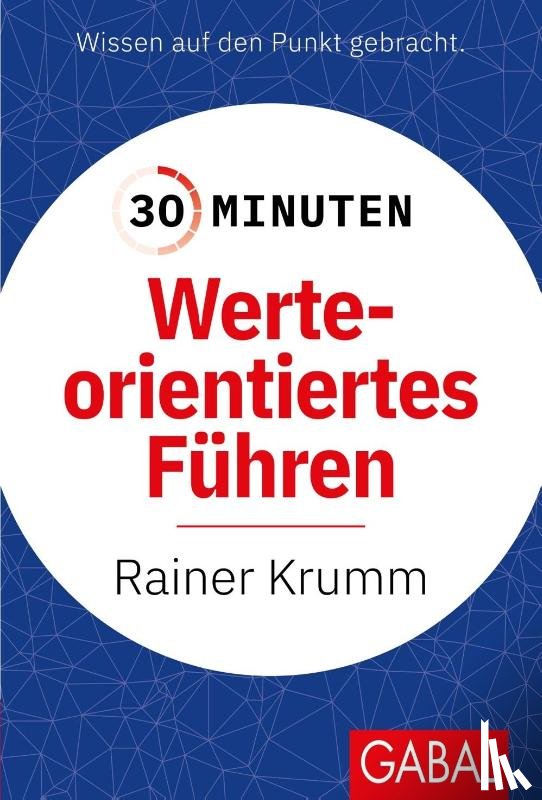 Krumm, Rainer - 30 Minuten Werteorientiertes Führen
