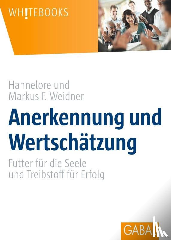 Weidner, Hannelore, Weidner, Markus F. - Anerkennung und Wertschätzung