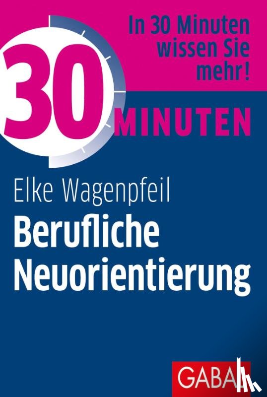 Wagenpfeil, Elke - 30 Minuten Berufliche Neuorientierung