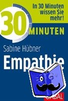 Hübner, Sabine - 30 Minuten Empathie
