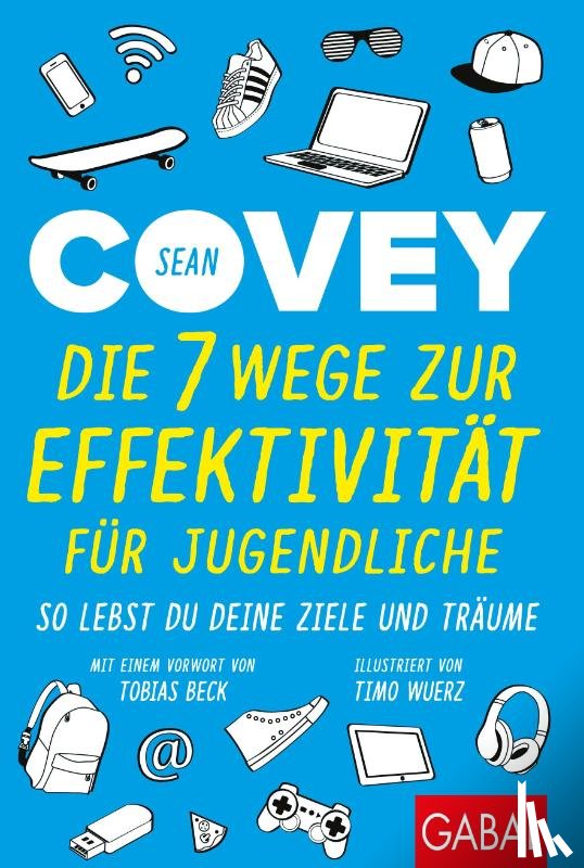 Covey, Sean - Die 7 Wege zur Effektivität für Jugendliche