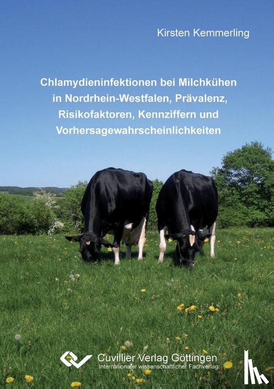Kemmerling, Kirsten - Chlamydieninfektionen bei Milchkühen in Nordrhein-Westfalen, Prävalenz, Risikofaktoren, Kennziffern und Vorhersagewahrscheinlichkeiten