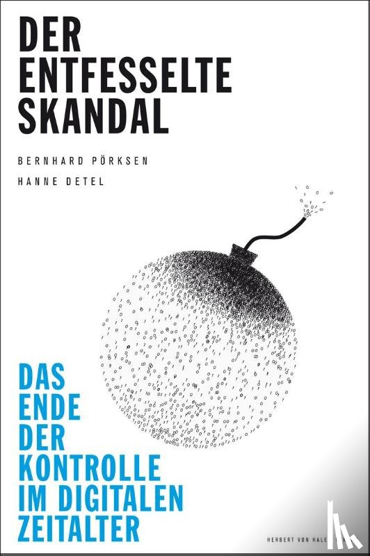 Pörksen, Bernhard, Detel, Hanne - Der entfesselte Skandal