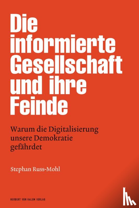 Russ-Mohl, Stephan - Die informierte Gesellschaft und ihre Feinde