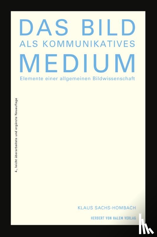 Sachs-Hombach, Klaus - Das Bild als kommunikatives Medium