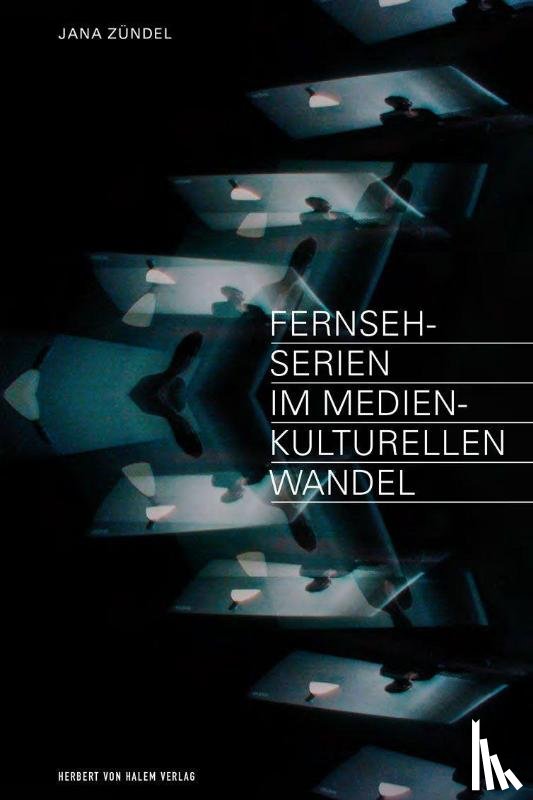 Zündel, Jana - Fernsehserien im medienkulturellen Wandel