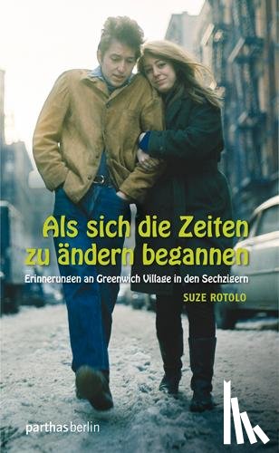 Rotolo, Suze - Als sich die Zeiten zu ändern begannen