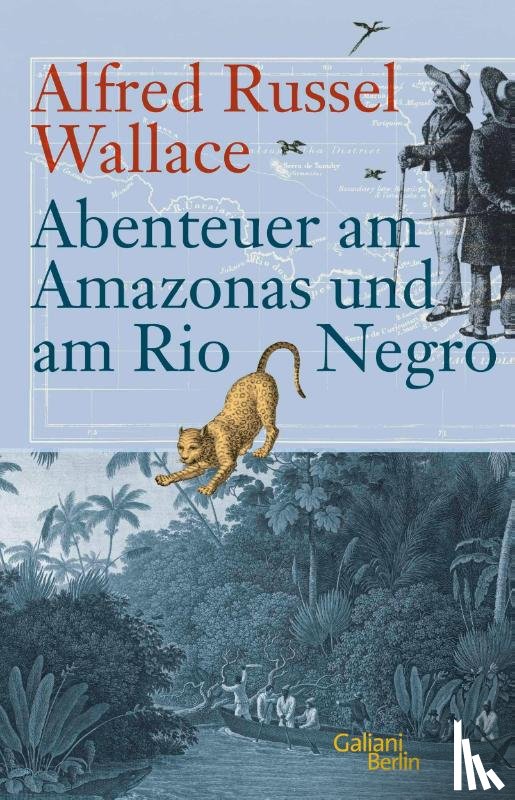 Wallace, Alfred Russel - Abenteuer am Amazonas und am Rio Negro