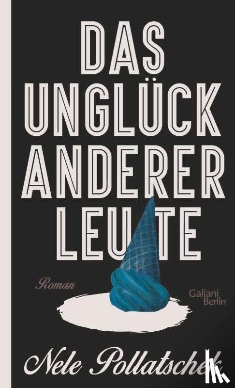 Pollatschek, Nele - Das Unglück anderer Leute