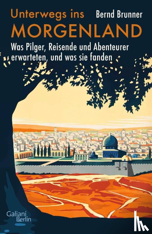 Brunner, Bernd - Unterwegs ins Morgenland