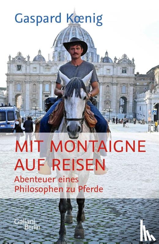 Koenig, Gaspard - Mit Montaigne auf Reisen