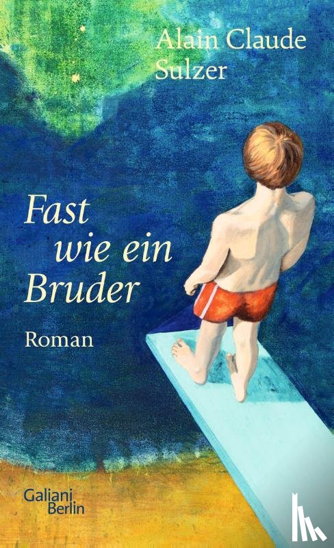 Sulzer, Alain Claude - Fast wie ein Bruder