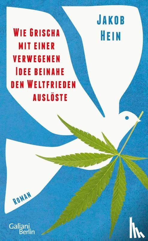 Hein, Jakob - Wie Grischa mit einer verwegenen Idee beinahe den Weltfrieden auslöste