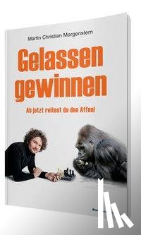 Morgenstern, Martin Christian - Gelassen gewinnen