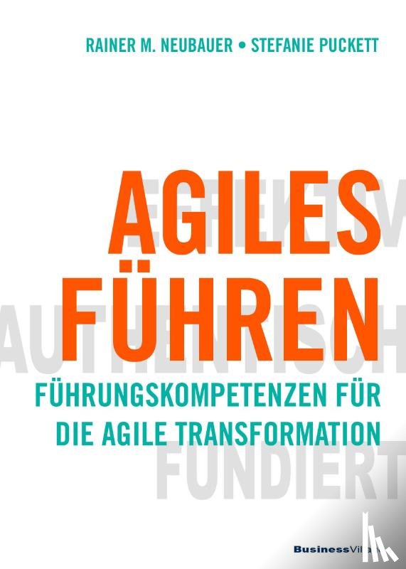 Neubauer, Rainer M., Puckett, Stefanie - Agiles Führen