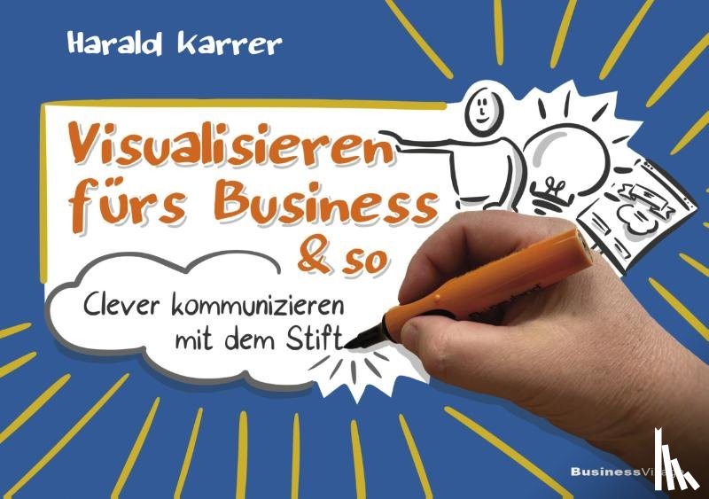 Karrer, Harald - Visualisieren fürs Business & so