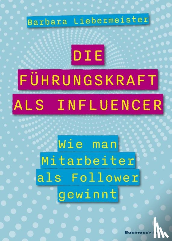 Liebermeister, Barbara - Die Führungskraft als Influencer