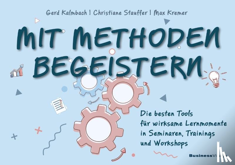 Kalmbach, Gerd, Kremer, Max, Stauffer, Christiane - Mit Methoden begeistern