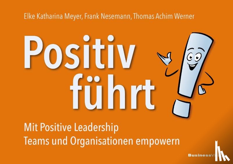 Meyer, Elke Katharina, Nesemann, Frank, Werner, Thomas Achim - Positiv führt!