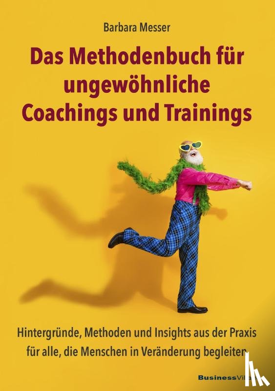 Messer, Barbara - Das Methodenbuch für ungewöhnliche Coachings, Trainings, Workshops und Seminare