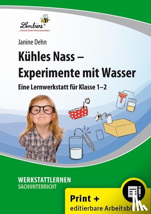 Dehn, Janine - Kühles Nass - Experimente mit Wasser. Grundschule, Sachunterricht, Klasse 1-2
