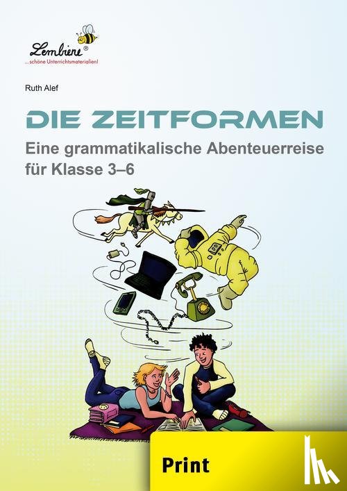 Alef, Ruth - Die Zeitformen. Eine grammatikalische Abenteuerreise für Klasse 3-6