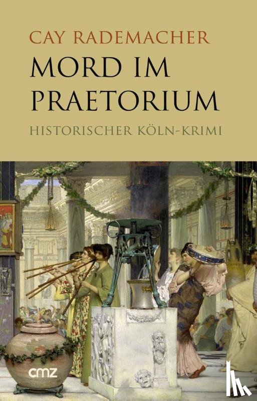 Rademacher, Cay - Mord im Praetorium