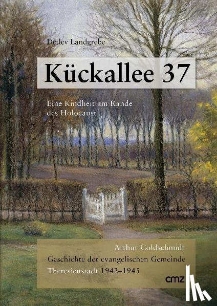 Landgrebe, Detlev, Goldschmidt, Arthur - Kückallee 37. Eine Kindheit am Rande des Holocaust
