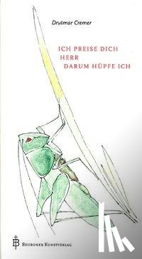 Cremer, Drutmar, Uehlein, Polykarp - Ich preise dich, Herr, darum hüpfe ich