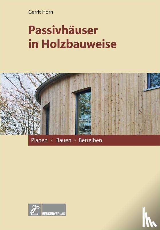 Horn, Gerrit - Passivhäuser in Holzbauweise