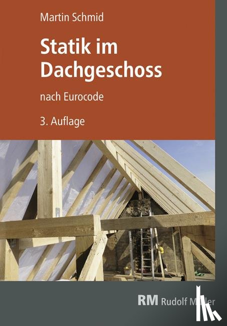 Schmid, Martin - Statik im Dachgeschoss nach Eurocode