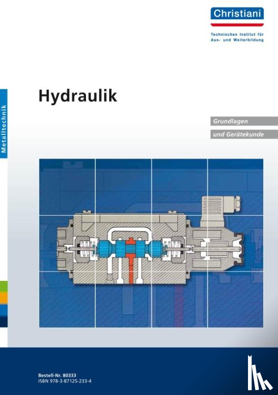  - Hydraulik. Grundlagen und Gerätekunde. Metalltechnik
