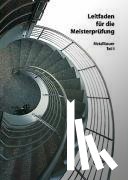 Lohrberg, Friedrich - Leitfaden für die Meisterprüfung. Metallbauer 1