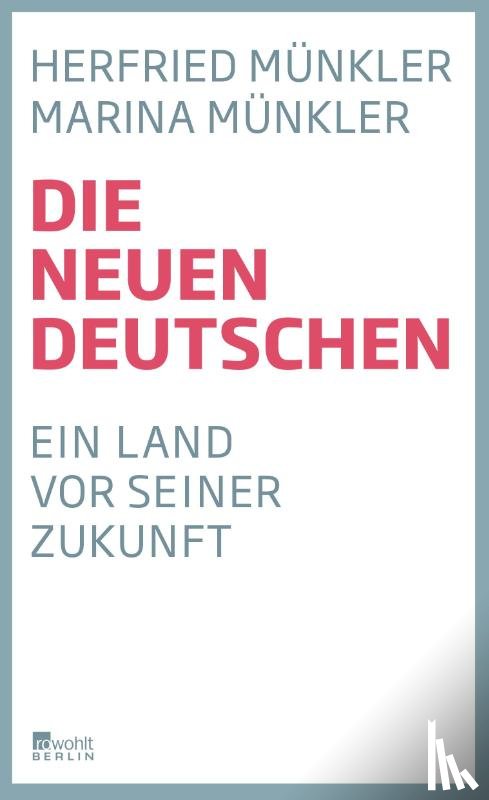 Münkler, Herfried, Münkler, Marina - Die neuen Deutschen