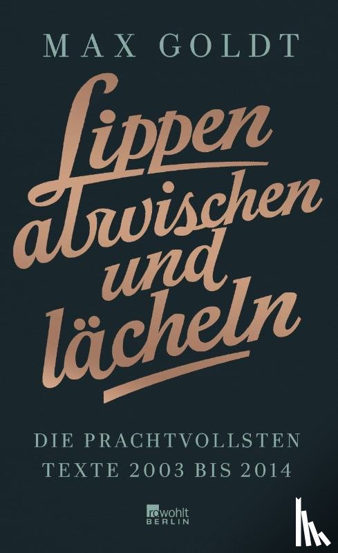 Goldt, Max - Lippen abwischen und lächeln